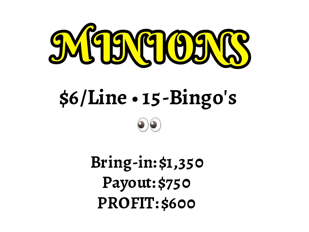 'Minions' Bingo Board, $6/Line, $600 Profit